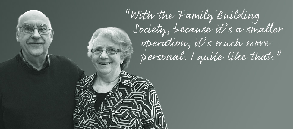 M129-Mortgage-972x428-150dpi "With the Family Building Society, because it's a smaller operation, it's much more personal. I quite like that."